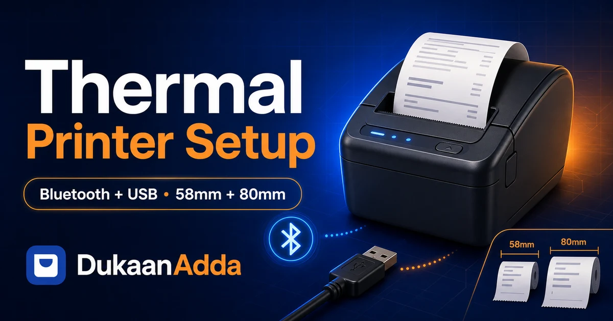 Complete Thermal Printer Setup Guide for DukaanAdda